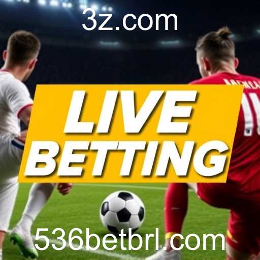 Apostas Ao Vivo: Uma Experiência Dinâmica e Cheia de Emoção no 536bet